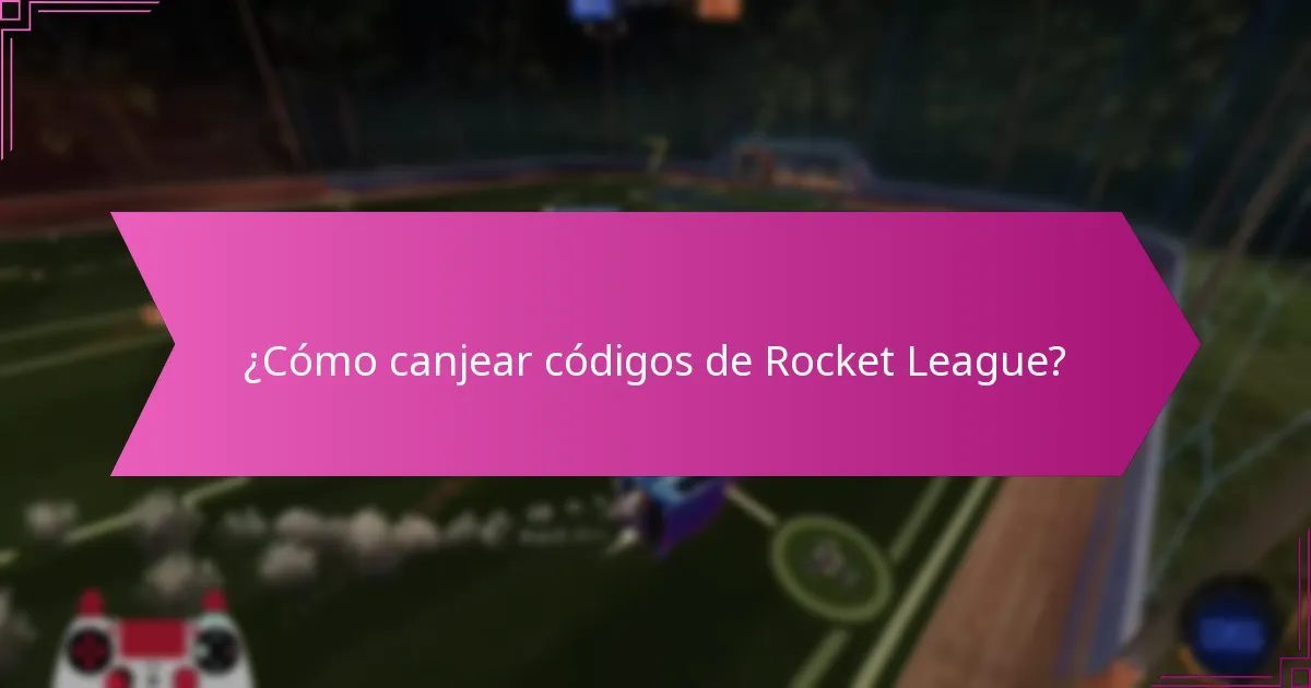 ¿Cómo canjear códigos de Rocket League?