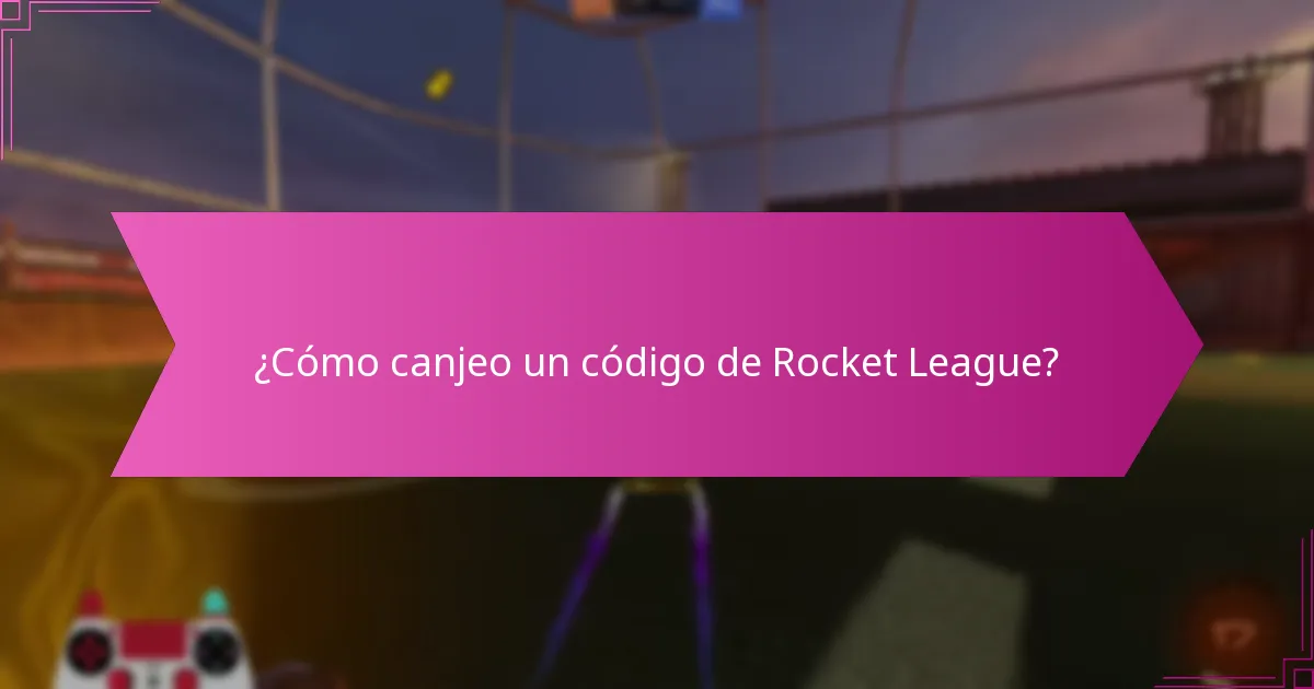 ¿Cómo canjeo un código de Rocket League?