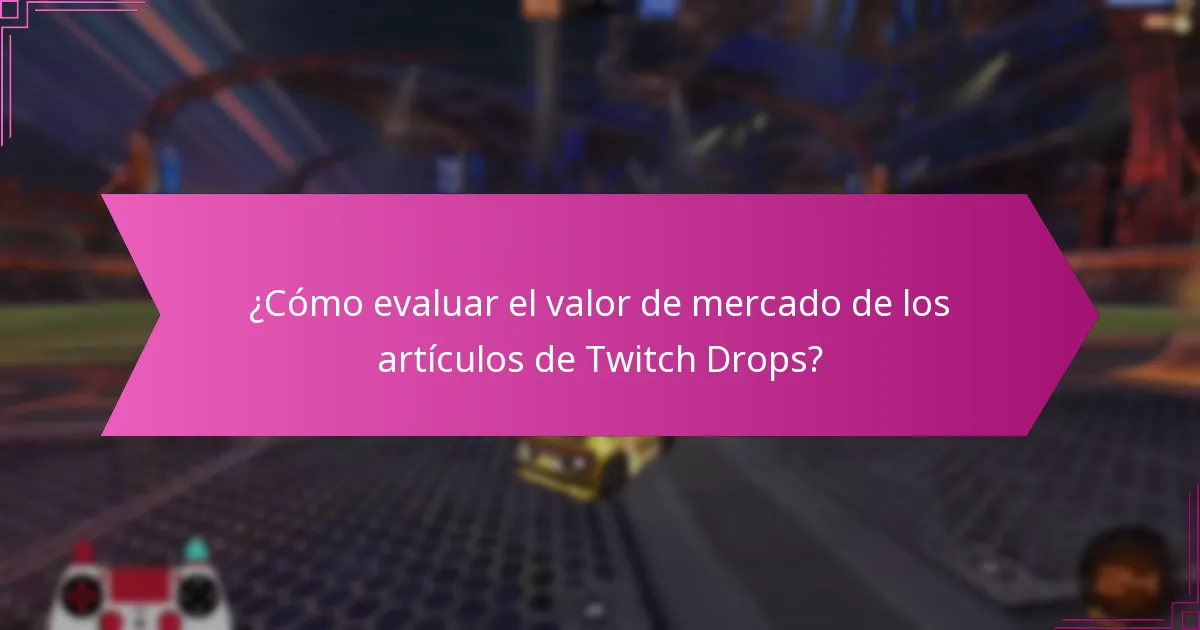 ¿Cuáles son las opciones de intercambio para los artículos de Twitch Drops?