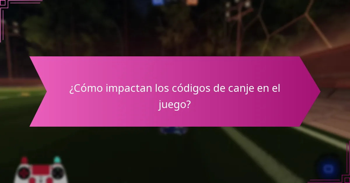 ¿Cómo impactan los códigos de canje en el juego?