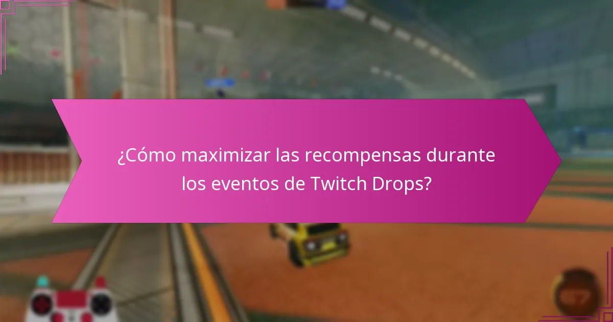 ¿Cuáles son los próximos eventos de Twitch Drops?