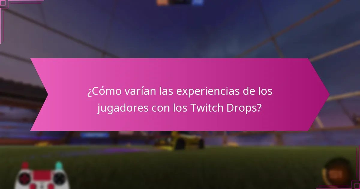 ¿Cómo varían las experiencias de los jugadores con los Twitch Drops?
