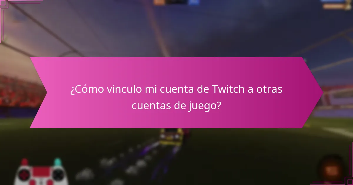 ¿Cuáles son los pasos para participar en los Twitch Drops?