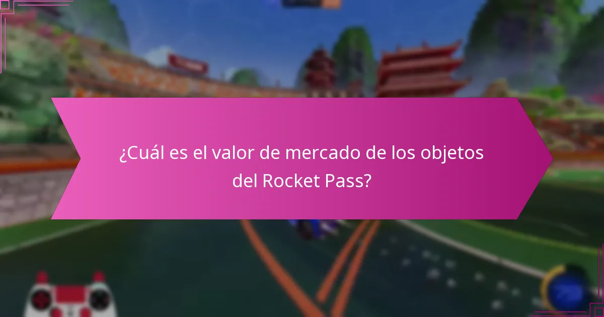 ¿Cuál es el valor de mercado de los objetos del Rocket Pass?