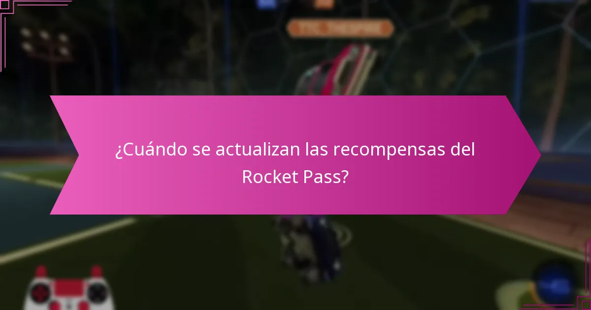 ¿Cuándo se actualizan las recompensas del Rocket Pass?