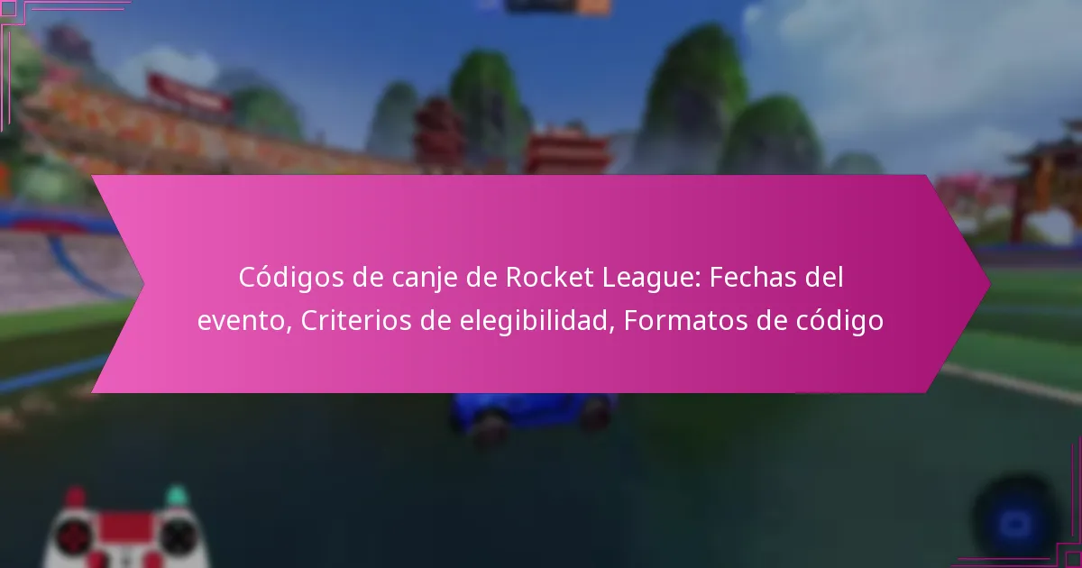Read more about the article Códigos de canje de Rocket League: Fechas del evento, Criterios de elegibilidad, Formatos de código