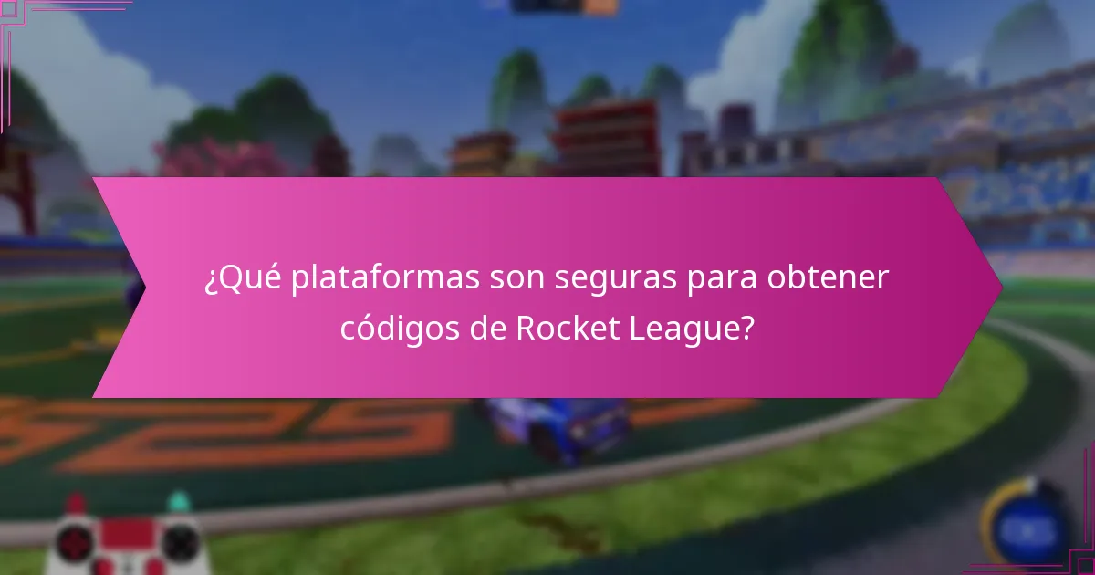 ¿Qué plataformas son seguras para obtener códigos de Rocket League?