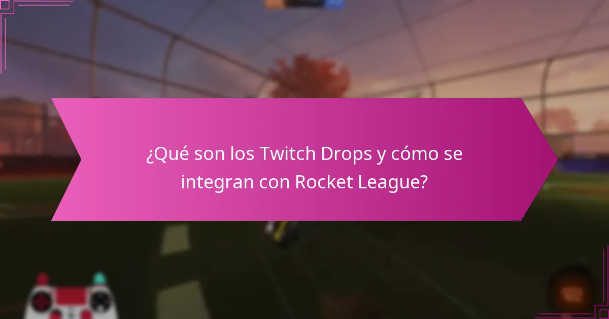 ¿Cuáles son los errores comunes al interactuar con Twitch Drops en Rocket League?